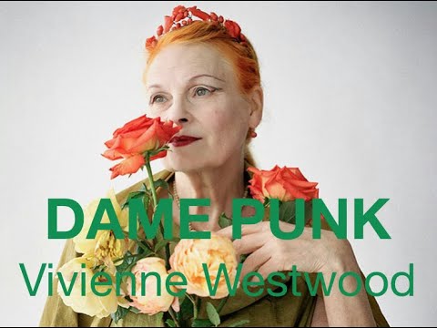 VIVIENNE WESTWOOD - RENEGADES OF FASHION. RIP !