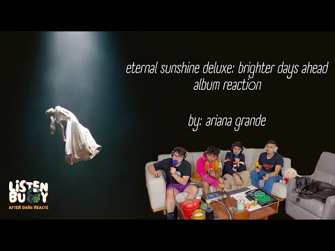 ETERNAL SUNSHINE DELUXE: BRIGHTER DAYS AHEAD | ARIANA GRANDE | LIVE REACTION