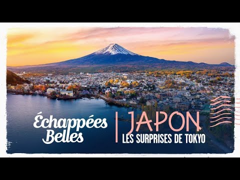 Échappées belles - Japon, les surprises de Tokyo