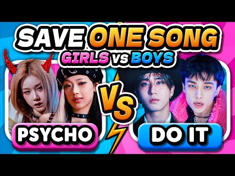 GIRLS vs BOYS: Save One Kpop Song 🎵 Choose Your Favorite 💖 | Kpop Game 2025