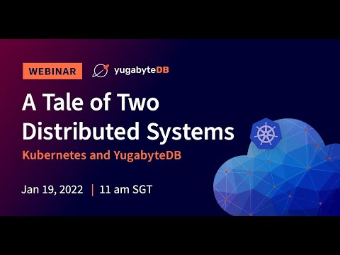 A Tale of Two Distributed Systems: Kubernetes and YugabyteDB