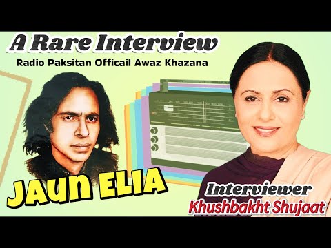 Interview | John Elia | جون ایلیا Khushbakht Bakht | Radio Pakistan