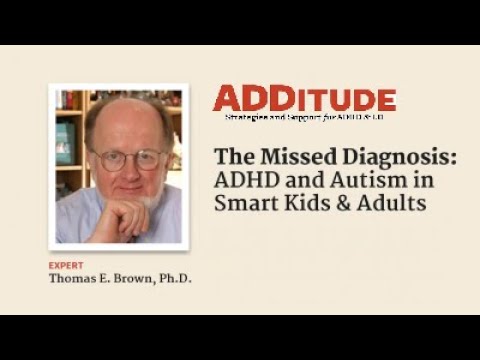 ADHD and Autism in Children and Adults: The Missed Diagnosis with Thomas E. Brown, Ph.D.