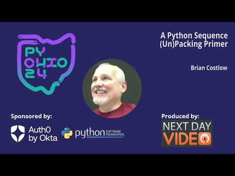 "A Python Sequence (Un)Packing Primer" - Brian Costlow (PyOhio 2024)