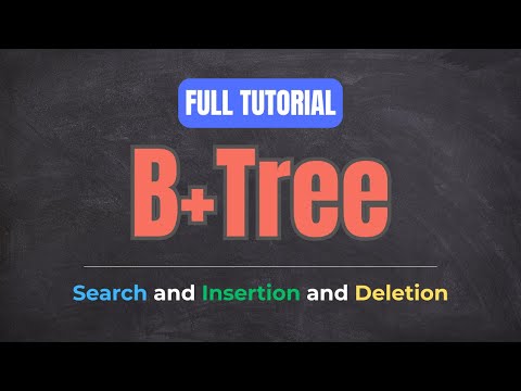 B+ Tree Explained | Search, Insertion & Deletion