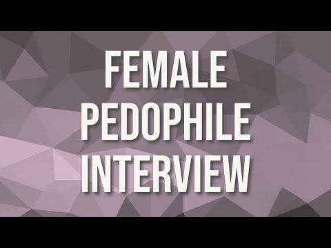 Female Pedophile Interview