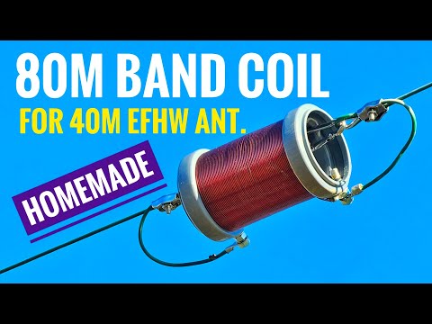 HomeMade 80M Band Coil for 40M EFHW Antenna