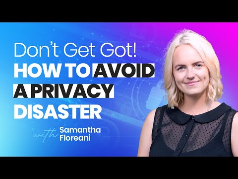 Don't Get Got! How to Avoid a Privacy Disaster with Samantha Floreani