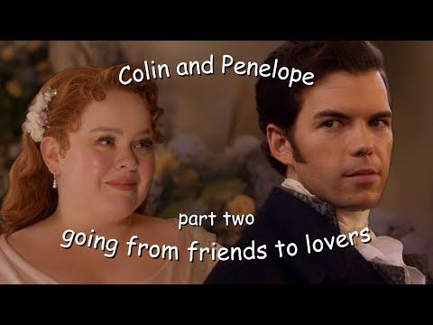 Colin and Penelope going from friends to lovers (part 2)