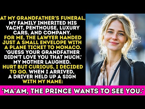 My Family Got Millions At My Grandfather’s Funeral, I Only Got A Plane Ticket To Monaco, So I…