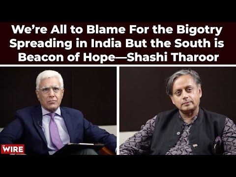We’re All to Blame For the Bigotry Spreading in India But the South is Beacon of Hope—Shashi Tharoor
