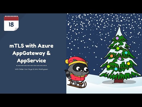Day 18 - mTLS with Azure AppGateway & AppService with Didier Van Hoye & Wim Matthyssen