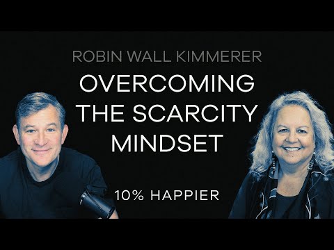 Overcoming the Scarcity Mindset | Robin Wall Kimmerer
