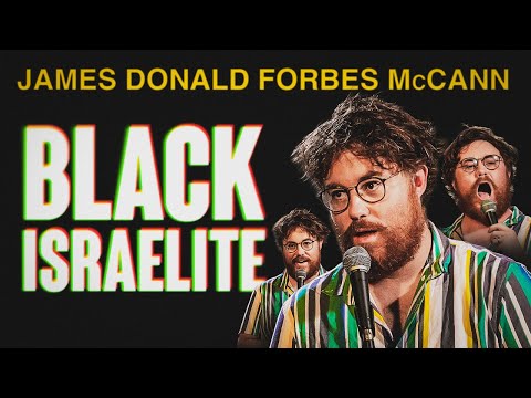 James Donald Forbes McCann | BLACK ISRAELITE | Stand Up Comedy