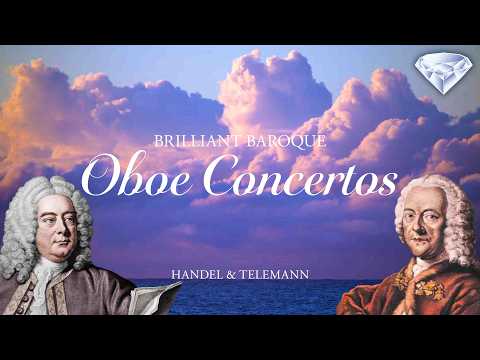 Brilliant Baroque: Oboe Concertos by Telemann and Handel