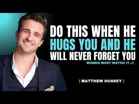 How to Respond to a Hug & Stay on His Mind Forever | Matthew Hussey