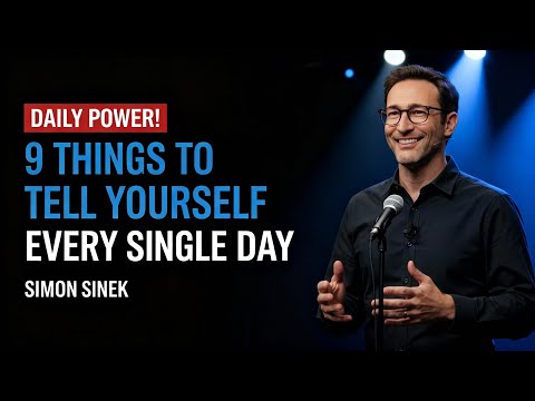 9 THINGS TO TELL YOURSELF DAILY! | Simon Sinek Motivational Speech 2025 #simonsinek