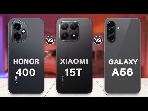 Honor 400 Vs Xiaomi 15T Vs Samsung Galaxy A56 - Which One is the Best?