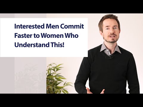 Interested Men Commit Much Faster to Women Who Understand This!