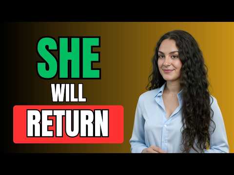 101% GUARANTEED SHE WILL REAPPEAR AND BEG TO BE WITH YOU AGAIN! | Female Psychology