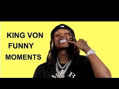 KING VON FUNNY MOMENTS