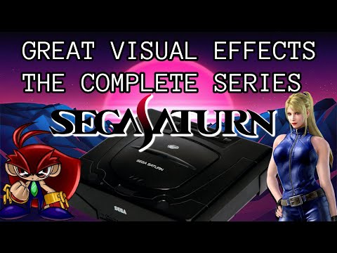 Great Visual Effects on the Sega Saturn - The Complete Series