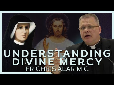 Understanding Divine Mercy. Fr Chris Alar MIC