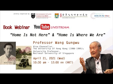 Book Webinar by Professor Wang Gungwu on April 21 2021, 10:30 am – 12:00 nn (HK Time)