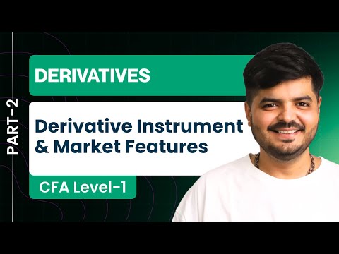 Derivative Instruments & Market Features | CFA Level 1 | Derivatives Part 2 | @thevaluationschool