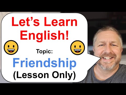 Let's Learn English! Topic: Friendship! 😀 (Lesson Only Version - No Viewer Questions)