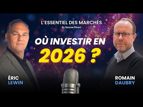 Où INVESTIR en 2026 : LE GUIDE COMPLET 👀 - L'Essentiel des Marchés