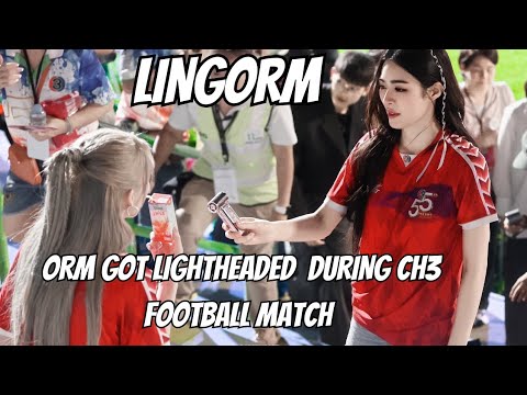 [ Lingorm] Orm got lightheaded during the CH3 football match event. 29.03.2025