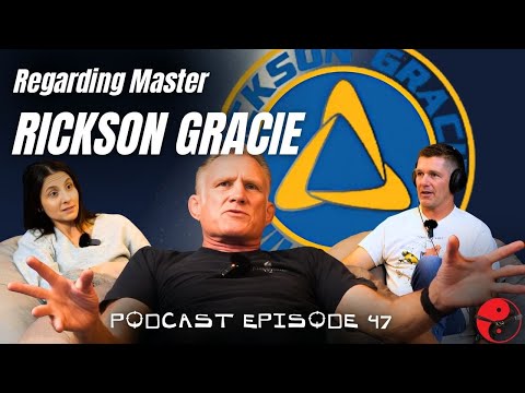 Regarding Master Rickson Gracie | Episode 47