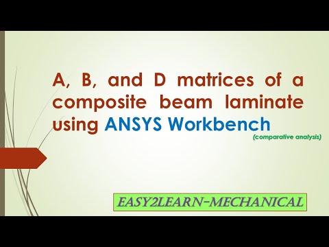 Evaluation of A, B and D matrices of composite laminate using ANSYS Workbench