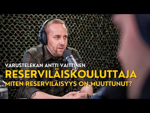 Reserviläiskouluttaja ja aktiivireserviläinen vuodesta 2000 - Varustelekan Antti Vaittinen osa 1