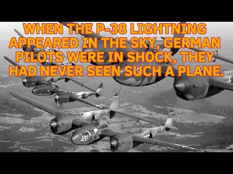 WHEN THE P-38 LIGHTNING APPEARED IN THE SKY, GERMAN PILOTS WERE IN SHOCK