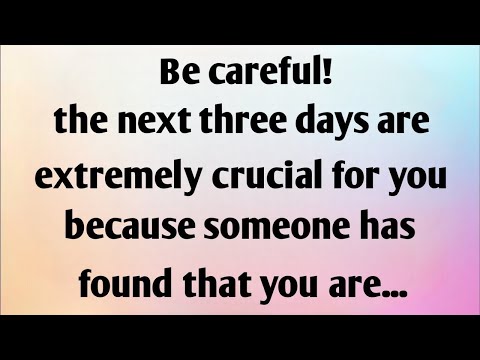 BE CAREFUL! THE NEXT THREE DAYS...