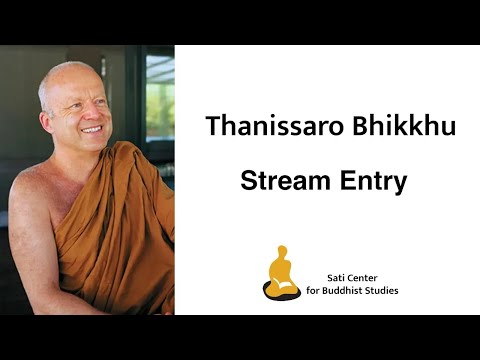 Thanissaro Bhikkhu: Stream Entry (1 of 2)