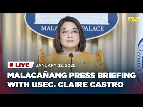 LIVESTREAM: Malacañang press briefing with Usec. Claire Castro (January 22, 2026)