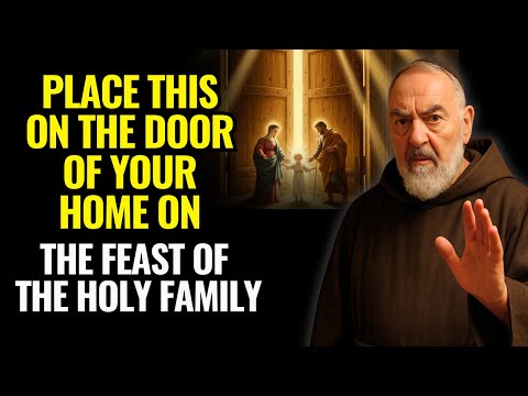 BEFORE DECEMBER 28: DO NOT ENTER THE FEAST OF THE HOLY FAMILY WITHOUT PLACING THIS ON YOUR DOOR