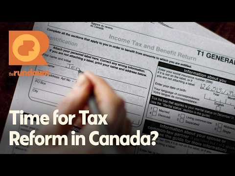 Is Canada Finally Ready for Real Tax Reform? | The Rundown