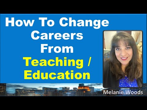 How To Change Careers From Teaching or Education / Transitioning Teachers Guide #teacher #teaching