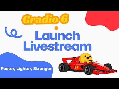 Gradio 6 Launch 🏎️🏁