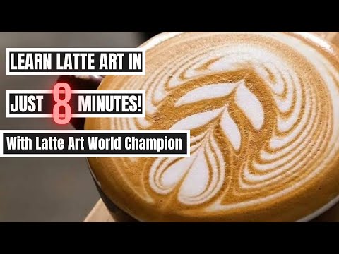 LEARN LATTE ART IN 8 MINUTES from World Champion Latte Artist!