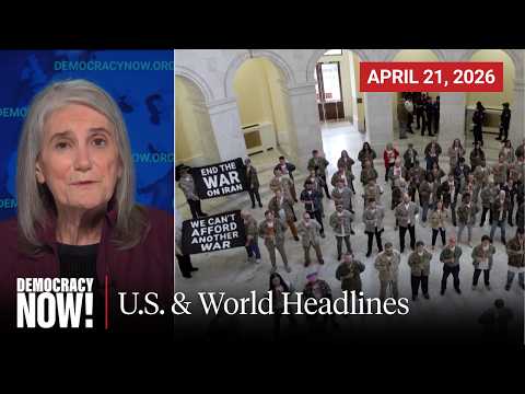 Top U.S. & World Headlines — April 21, 2026