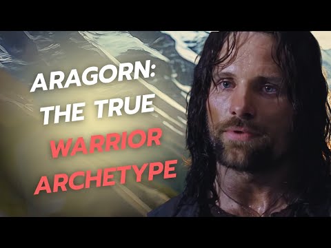 The Psychology of Aragorn: The Warrior Archetype, Masculinity, and Evil