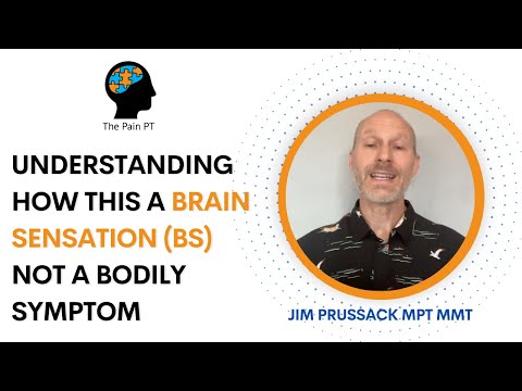 Understanding how this is a Brain Sensation (BS) not a bodily symptom
