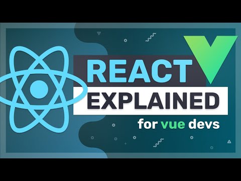 React explained for Vue developers in 7 mins