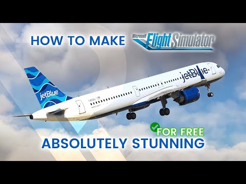 [MSFS] HOW TO MAKE MSFS LOOK ABSOLUTELY AMAZING IN 2024! | Tutorial