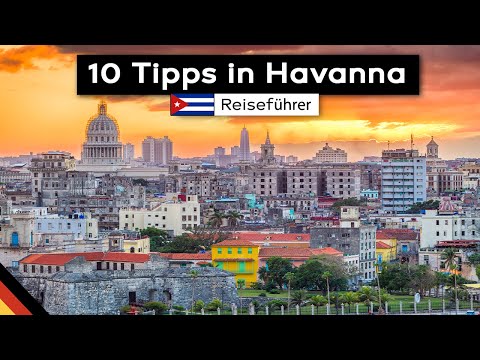 Die 10 besten Tipps in Havana, Kuba (Havanna Reiseführer)